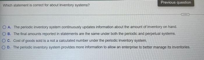 Which statement is correct for about inventory systems? Previous question OA. The