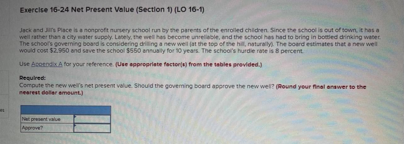Exercise 16-24 Net Present Value (Section 1) (LO 16-1) Jack and Jill's