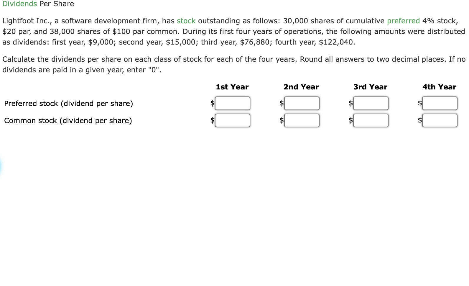 Dividends Per Share Lightfoot Inc., a software development firm, has stock outstanding