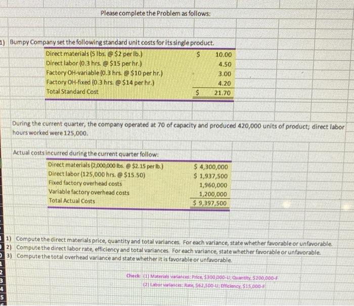Please complete the Problem as follows: 1) Bumpy Company set the following