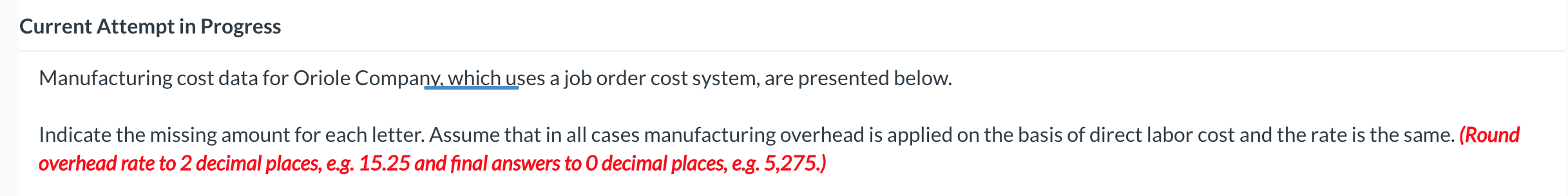 Current Attempt in Progress Manufacturing cost data for Oriole Company, which uses
