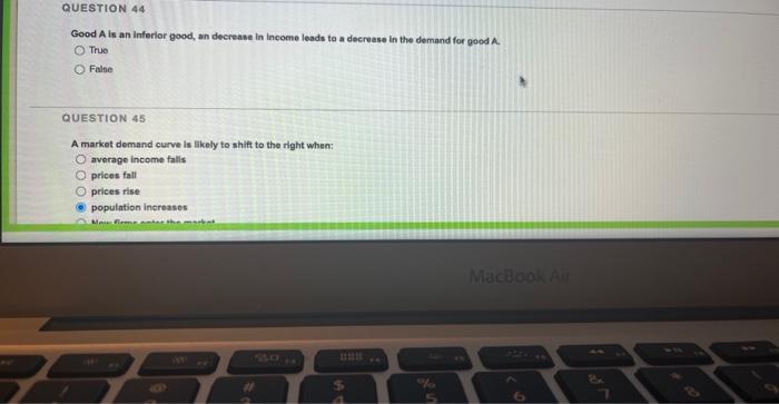 QUESTION 44 Good A is an inferior good, an decrease in Income