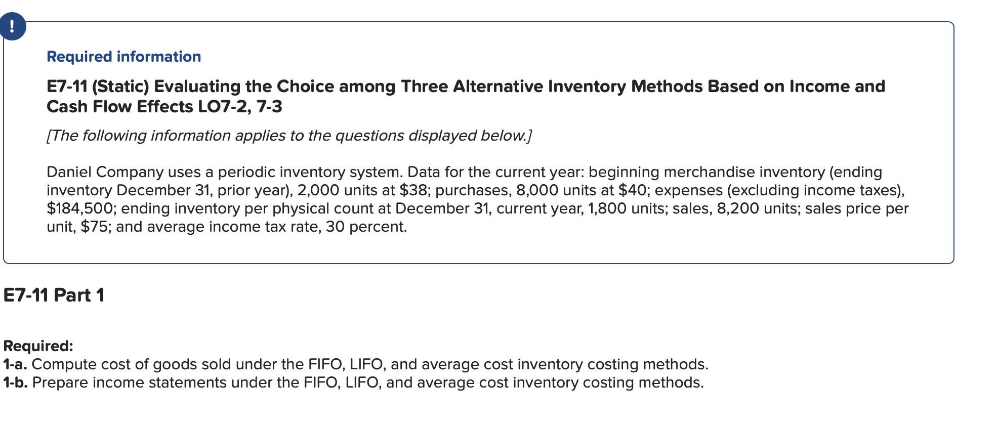 ! Required information E7-11 (Static) Evaluating the Choice among Three Alternative Inventory