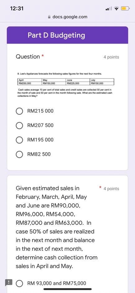 12:31 docs.google.com Part D Budgeting Question * 8. Lee's Appliances forecasts the
