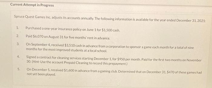Current Attempt in Progress Spruce Quest Games Inc. adjusts its accounts annually.