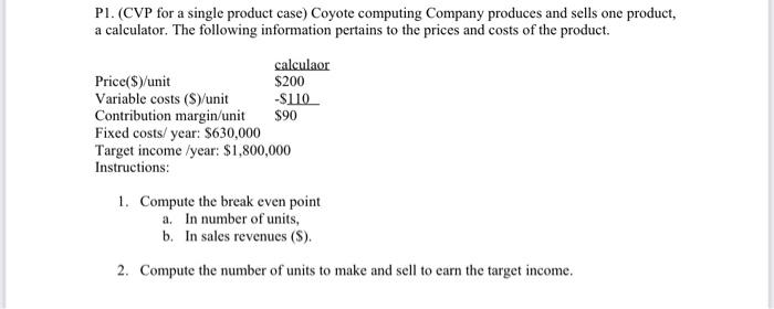 Pl. (CVP for a single product case) Coyote computing Company produces and