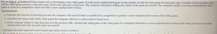 E6.20 (LO 2, 3) Kirkland Video Games Ltd. is developing a new