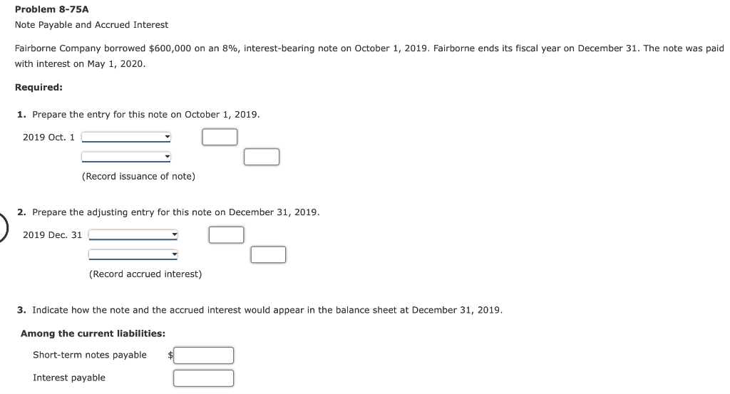 Problem 8-75A Note Payable and Accrued Interest Fairborne Company borrowed $600,000 on