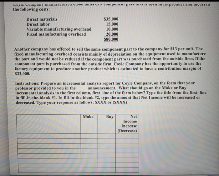 vv the following costs: Direct materials $35,000 Direct labor 15,000 Variable manufacturing