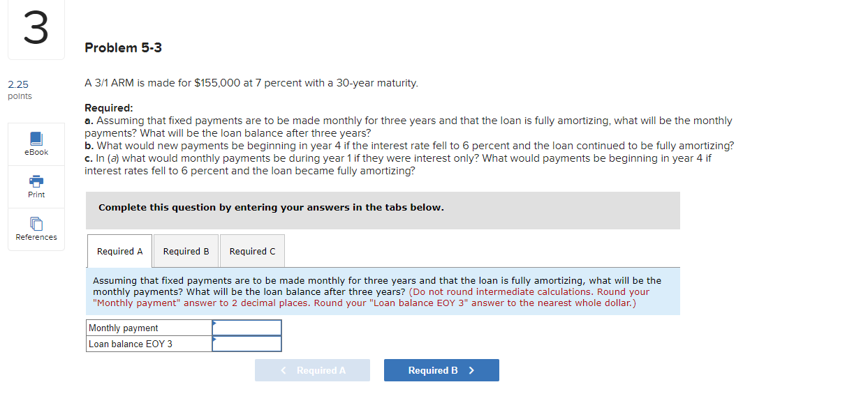 3 Problem 5-3 2.25 A 3/1 ARM is made for $155,000 at
