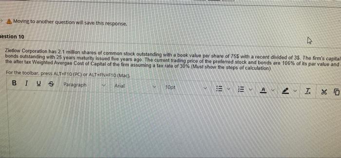 Moving to another question will save this response. estion 10 Zietlow Corporation