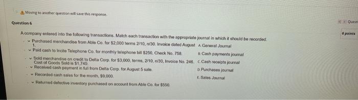 Moving to another question will save this response. Question 6 A company
