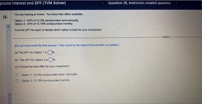 pound Interest and EFF (TVM Solver) Question 26, Instructor-created question You are