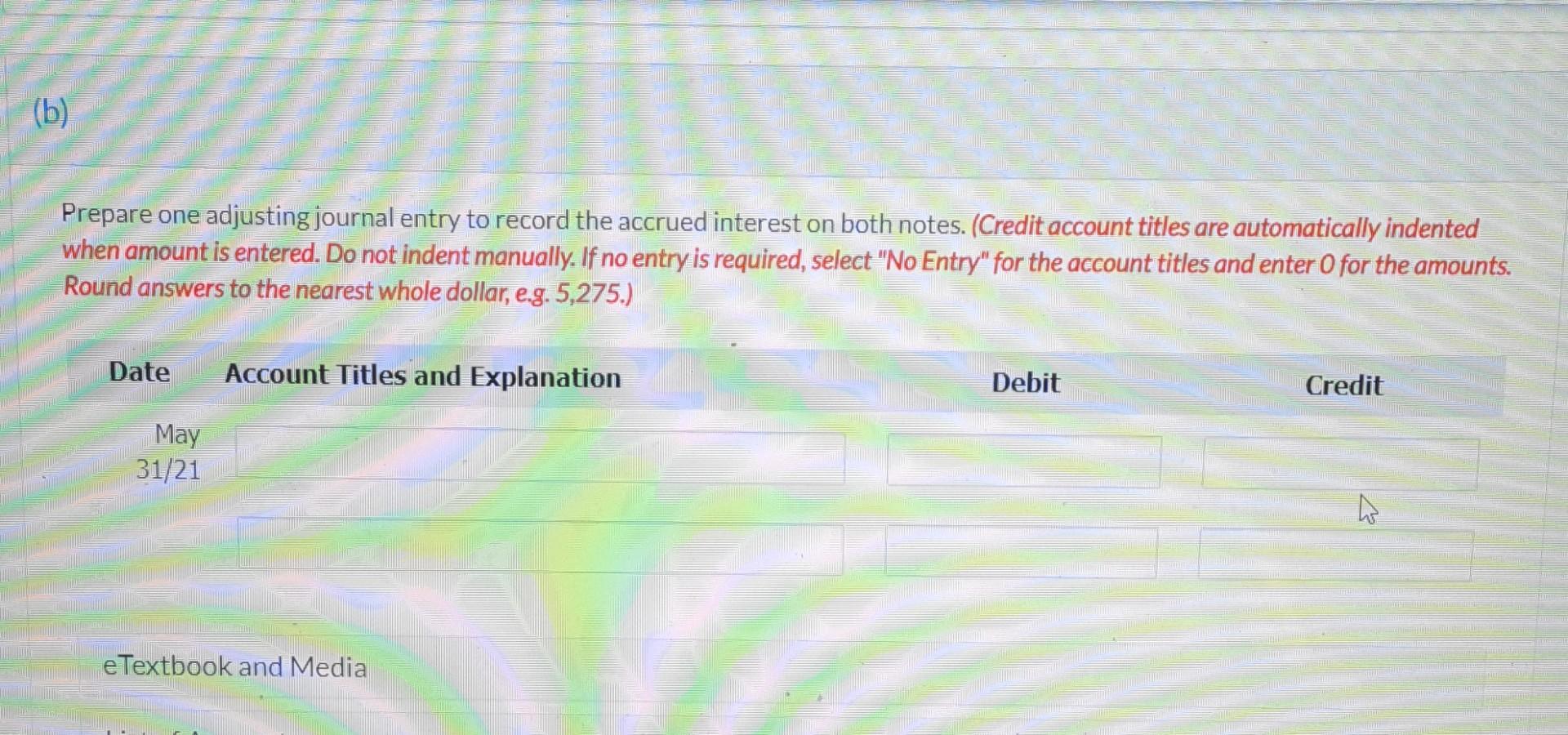 (b) Prepare one adjusting journal entry to record the accrued interest on