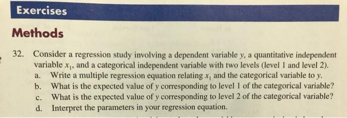 Exercises Methods 32. Consider a regression study involving a dependent variable y,