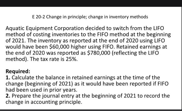 E 20-2 Change in principle; change in inventory methods Aquatic Equipment Corporation