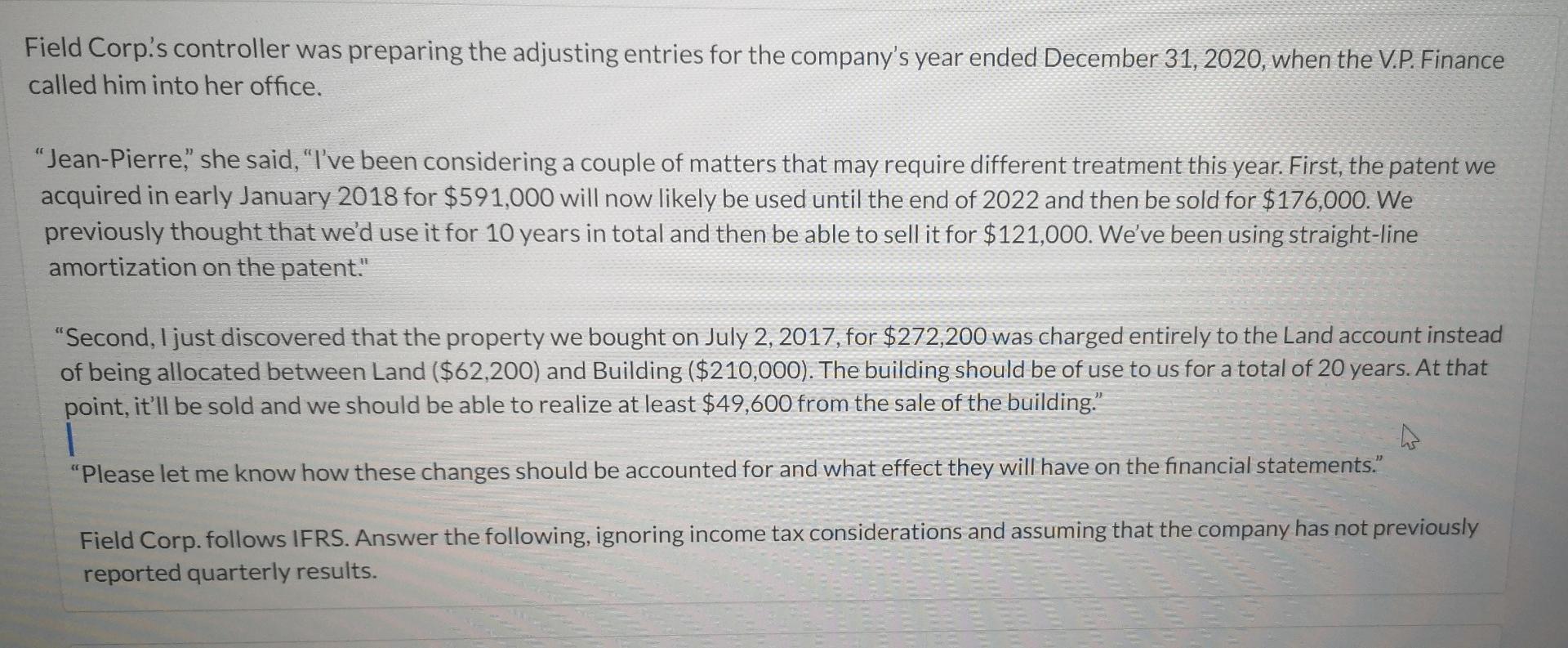 Field Corp's controller was preparing the adjusting entries for the company's year