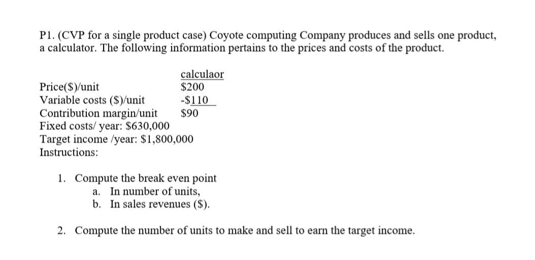 P1. (CVP for a single product case) Coyote computing Company produces and