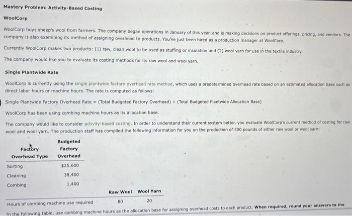 Mastery Problem: Activity-Based Costing WoolCorp WoolCorp buys sheep's wool from farmers. The