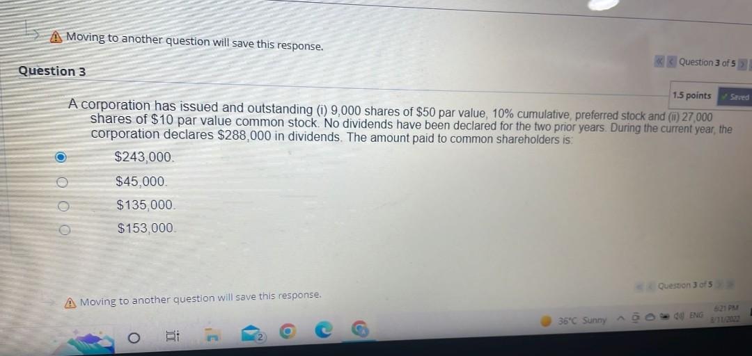A Moving to another question will save this response. Question 3 Question