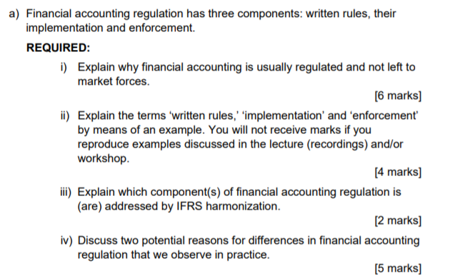 a) Financial accounting regulation has three components: written rules, their implementation and