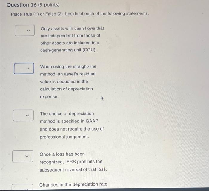 Question 16 (9 points) Place True (1) or False (2) beside of