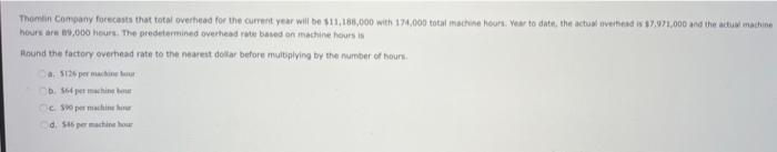 Thomlin Company forecasts that total overhead for the current year will be
