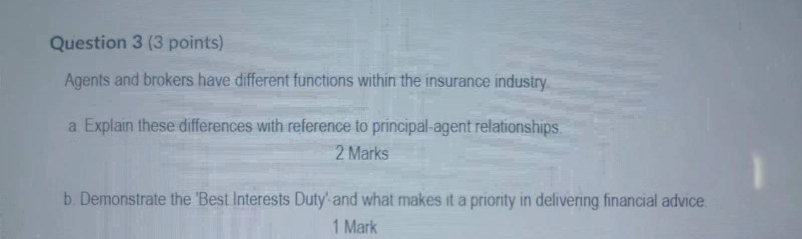 Question 3 (3 points) Agents and brokers have different functions within the