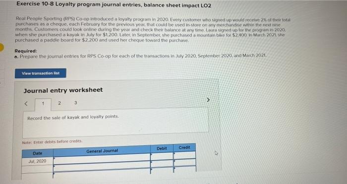 Exercise 10-8 Loyalty program journal entries, balance sheet impact LO2 Real People