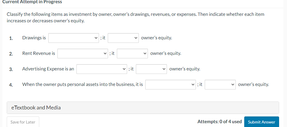Current Attempt in Progress Classify the following items as investment by owner,