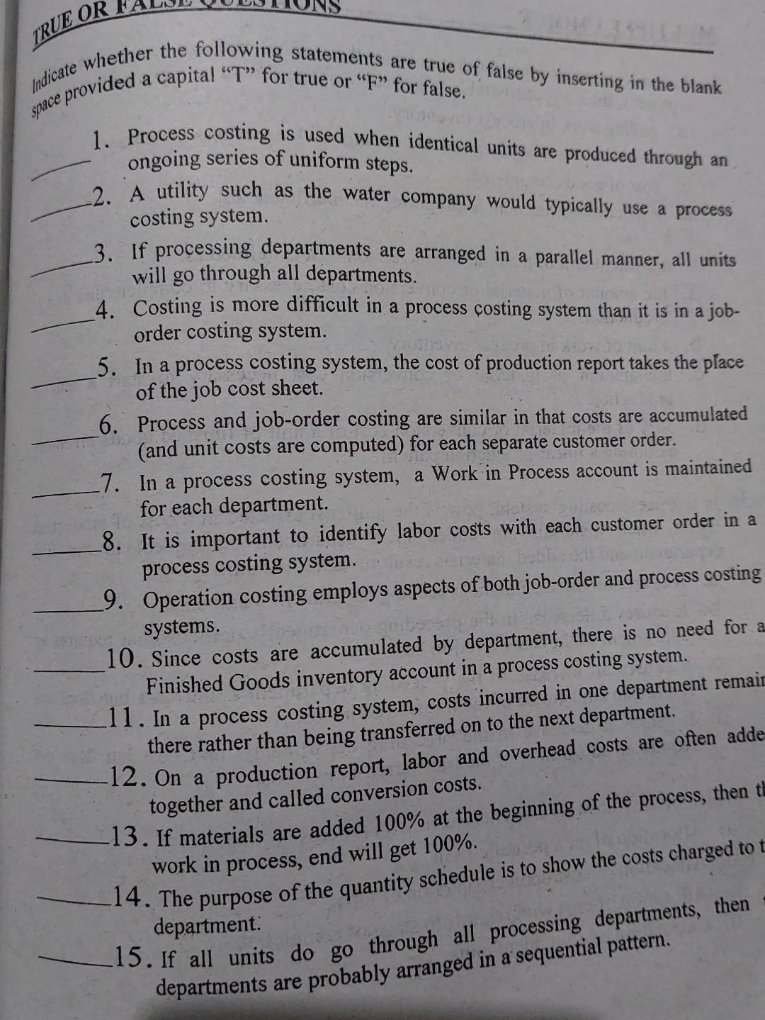 TRUE OR provided Indicate whether the following statements are true of false