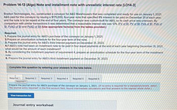 Problem 14-13 (Algo) Note and installment note with unrealistic interest rate [LO14-3]