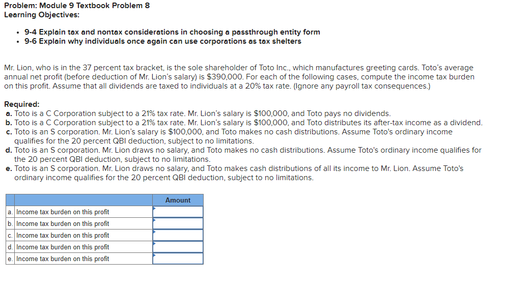 Problem: Module 9 Textbook Problem 8 Learning Objectives: 9-4 Explain tax and