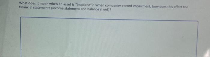 What does it mean when an asset is "impaired"? When companies record