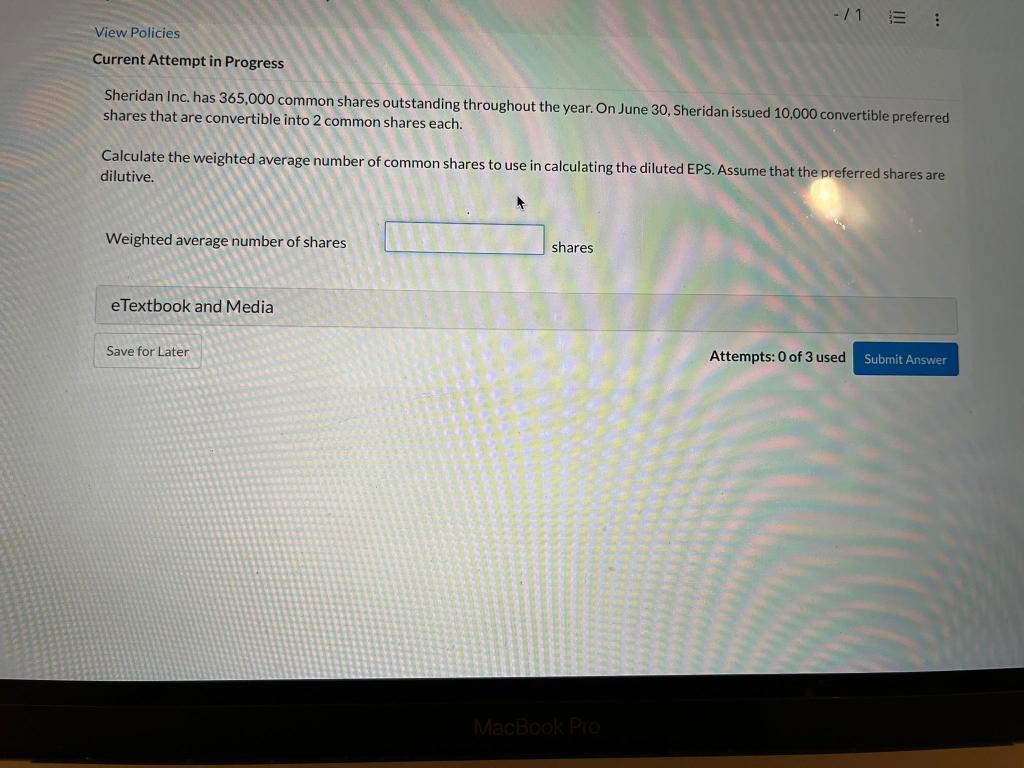 View Policies -/1 E Current Attempt in Progress Sheridan Inc. has 365,000