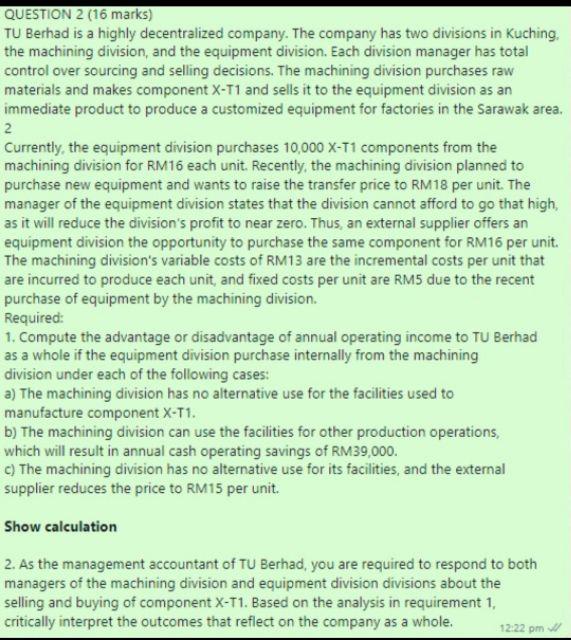 QUESTION 2 (16 marks) TU Berhad is a highly decentralized company. The