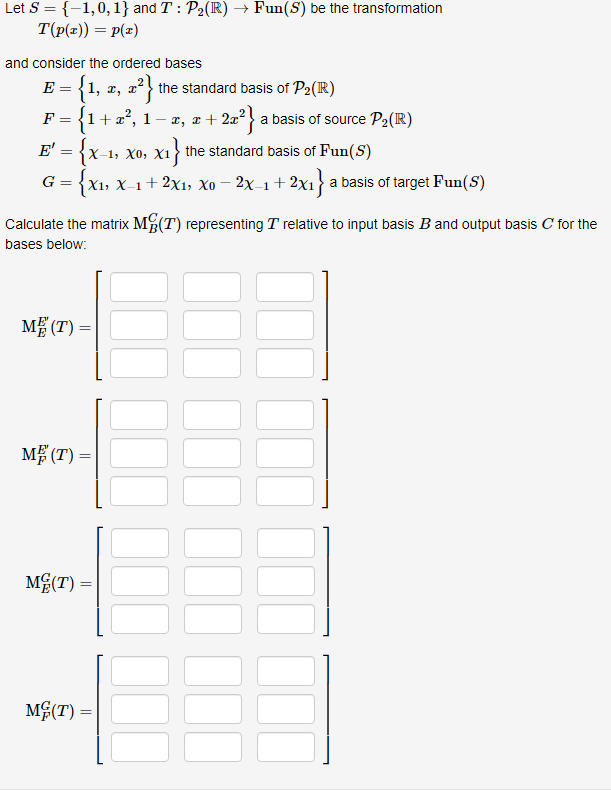 Let S = {-1,0,1} and T : P2(R) Fun(S) be the transformation