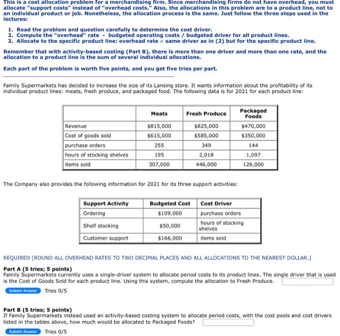 This is a cost allocation problem for a merchandising firm. Since merchandising