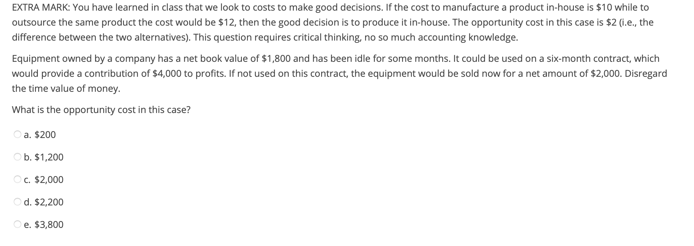 EXTRA MARK: You have learned in class that we look to costs
