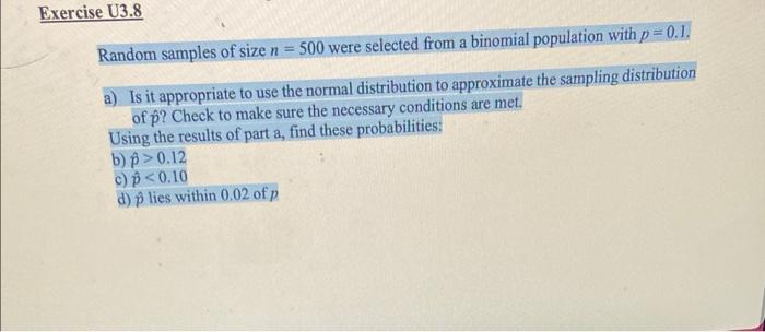 Exercise U3.8 Random samples of size n = 500 were selected from