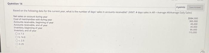 Question 14 4 points SaveAnswer Based on the following data for the