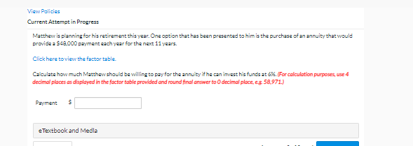 View Policies Current Attempt in Progress Matthew is planning for his retirement