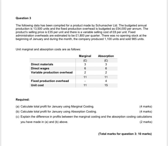 Question 3 The following data has been compiled for a product made