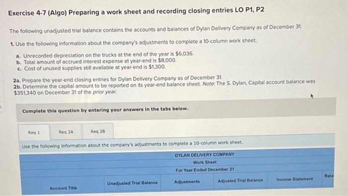 Exercise 4-7 (Algo) Preparing a work sheet and recording closing entries LO
