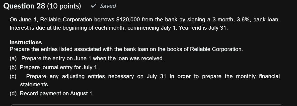 Question 28 (10 points) Saved On June 1, Reliable Corporation borrows $120,000