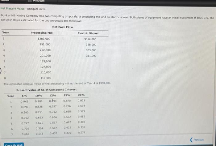 Net Present Value-Unequal Lives Bunker Hill Mining Company has two competing proposals: