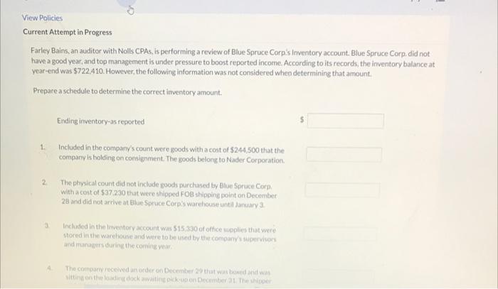 View Policies Current Attempt in Progress Farley Bains, an auditor with Nolls