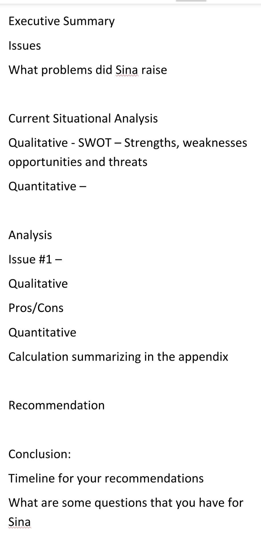 #1 - Qualitative Pros/Cons Quantitative Calculation summarizing in the appendix Recommendation Conclusion: