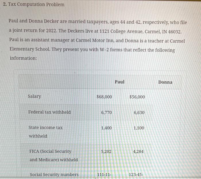 2. Tax Computation Problem Paul and Donna Decker are married taxpayers, ages