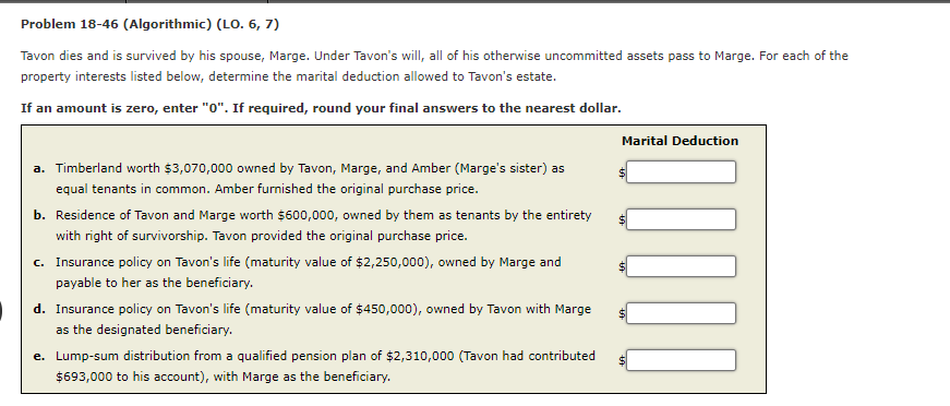 Problem 18-46 (Algorithmic) (LO. 6, 7) Tavon dies and is survived by